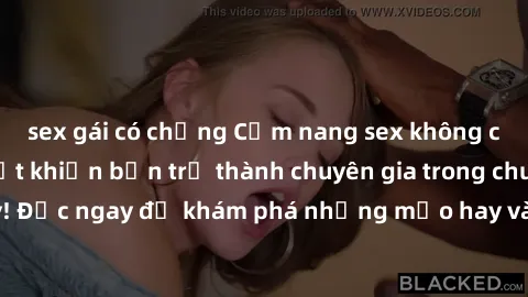 sex gái có chồng Cẩm nang sex không che: Những bí quyết khiến bạn trở thành chuyên gia trong chuyện ấy! Đọc ngay để khám phá những mẹo hay và bí quyết tình dục không che.