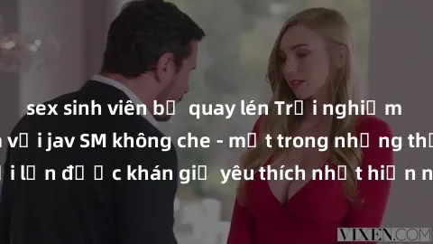 sex sinh viên bị quay lén Trải nghiệm cảm xúc thăng hoa với jav SM không che - một trong những thể loại phim người lớn được khán giả yêu thích nhất hiện nay. Đảm bảo đem lại sự hấp dẫn, kích thích tối
